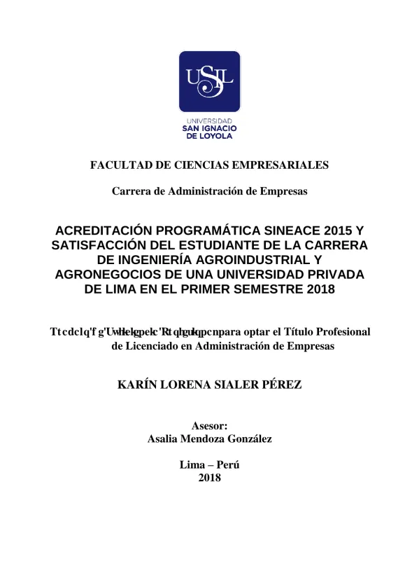 Acreditación programática SINEACE 2015 y satisfacción del estudiante de la carrera de Ingeniería Agroindustrial y Agronegocios de una Universidad Privada de Lima en el primer semestre 2018