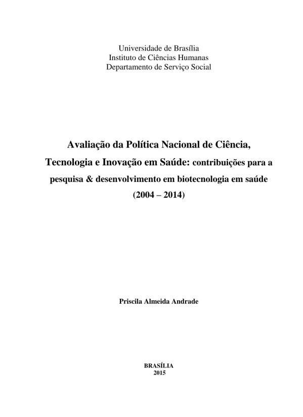 Avaliação da Política Nacional de Ciência, Tecnologia e Inovação em Saúde: contribuições para a pesquisa & desenvolvimento em biotecnologia em saúde (2004 – 2014)