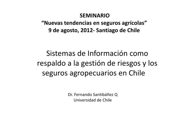 Sistemas de Información como respaldo a la gestión de riesgos y los seguros agropecuarios en Chile