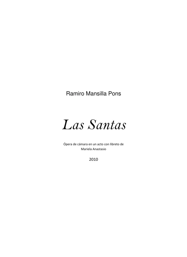 Las Santas : Ópera de cámara en un acto con libreto de Mariela Anastasio