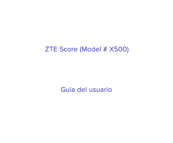 ZTE Score (Model # X500) Guía del usuario