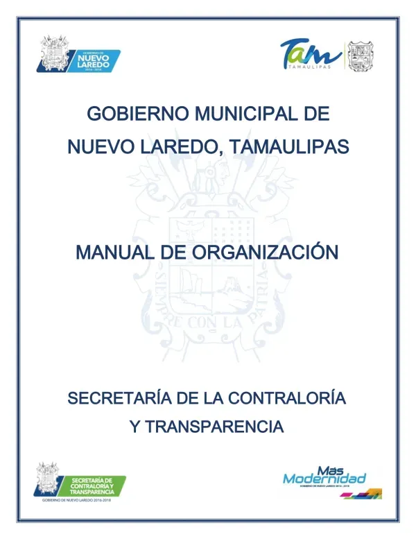 GOBIERNO MUNICIPAL DE NUEVO LAREDO, TAMAULIPAS MANUAL DE ORGANIZACIÓN SECRETARÍA DE LA CONTRALORÍA Y TRANSPARENCIA