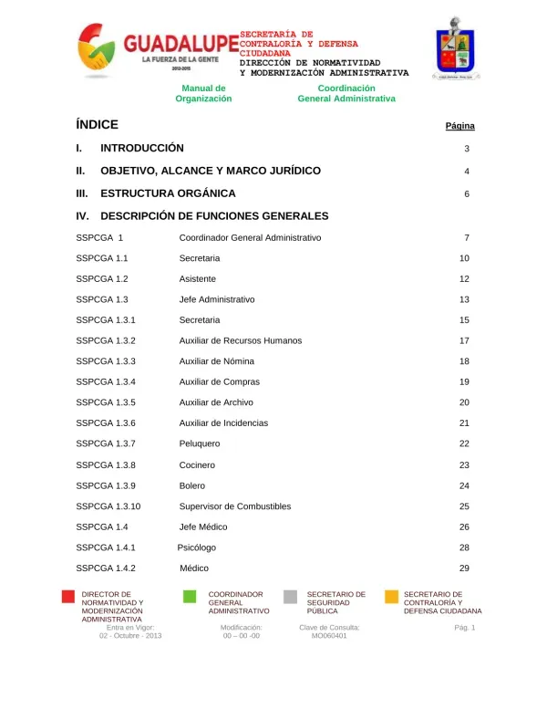 SSPCGA 1 Coordinador General Administrativo 7. SSPCGA 1.1 Secretaria 10. SSPCGA 1.2 Asistente 12. SSPCGA 1.3 Jefe Administrativo 13
