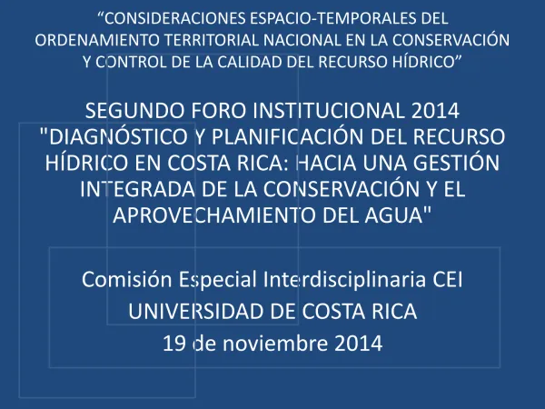 Comisión Especial Interdisciplinaria CEI UNIVERSIDAD DE COSTA RICA 19 de noviembre 2014