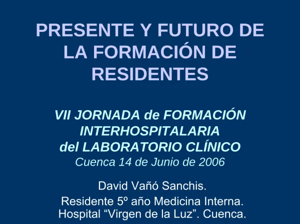 PRESENTE Y FUTURO DE LA FORMACIÓN DE RESIDENTES
