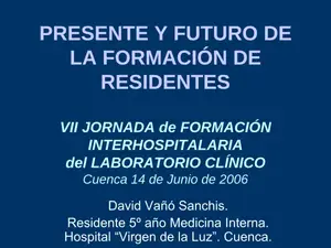 PRESENTE Y FUTURO DE LA FORMACIÓN DE RESIDENTES